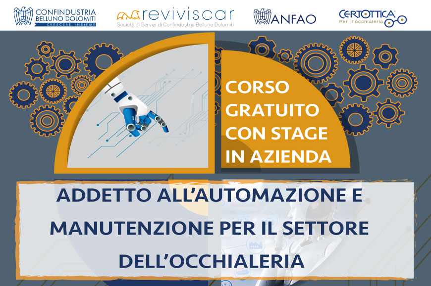 Ultimi posti disponibili per il Corso Gratuito “Addetto all’automazione e manutenzione per il settore dell’occhialeria”
