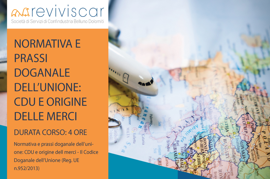 CORSO: NORMATIVA E PRASSI DOGANALE DELL’UNIONE: CDU E ORIGINE DELLE MERCI