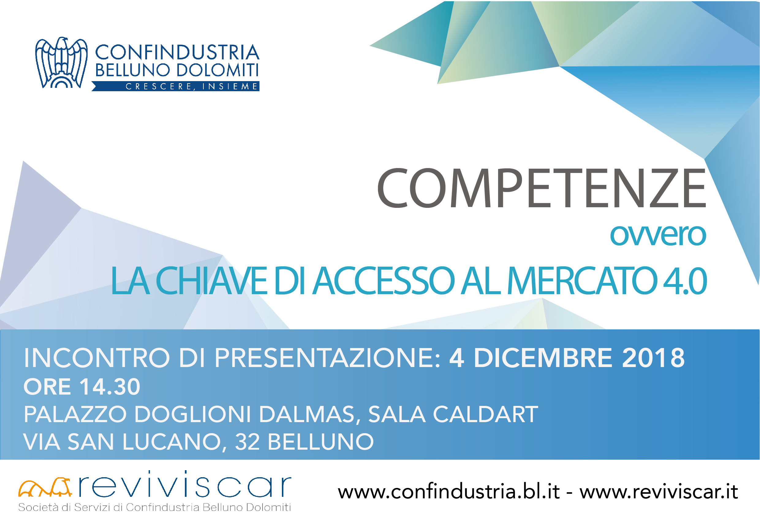 “COMPETENZE, ovvero LA CHIAVE DI ACCESSO AL MERCATO 4.0” Belluno 4 dicembre 2018